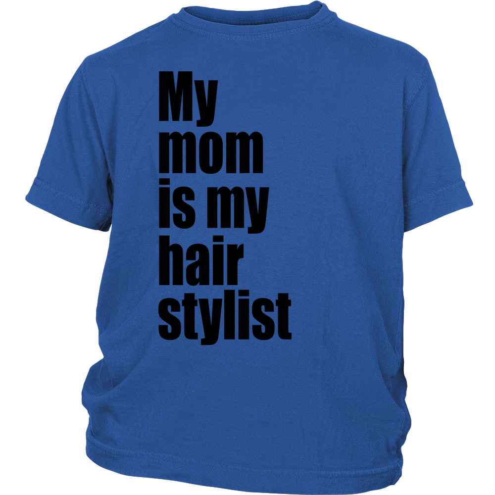 Youth Tee "My Mom Is My Hair Stylist" (black print)
