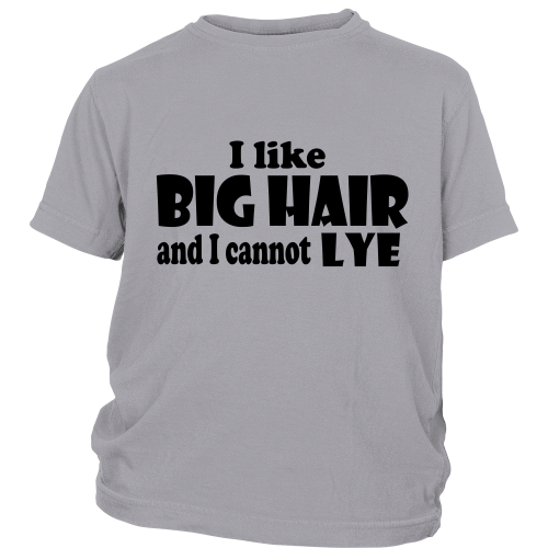 Youth Tee "I Like Big Hair..." (black print)