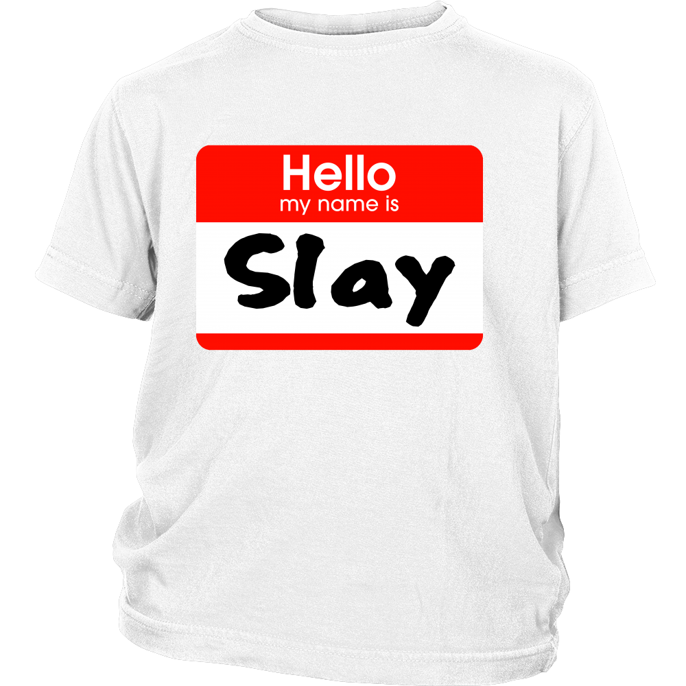 Youth & Adult Tee "Hello My Name Is SLAY"