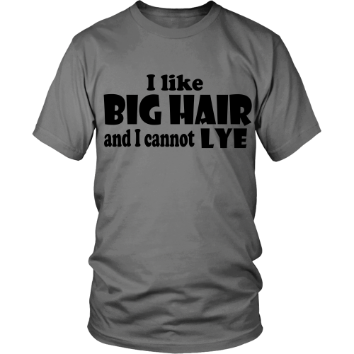 Adult Tee "I Like Big Hair" (black print)