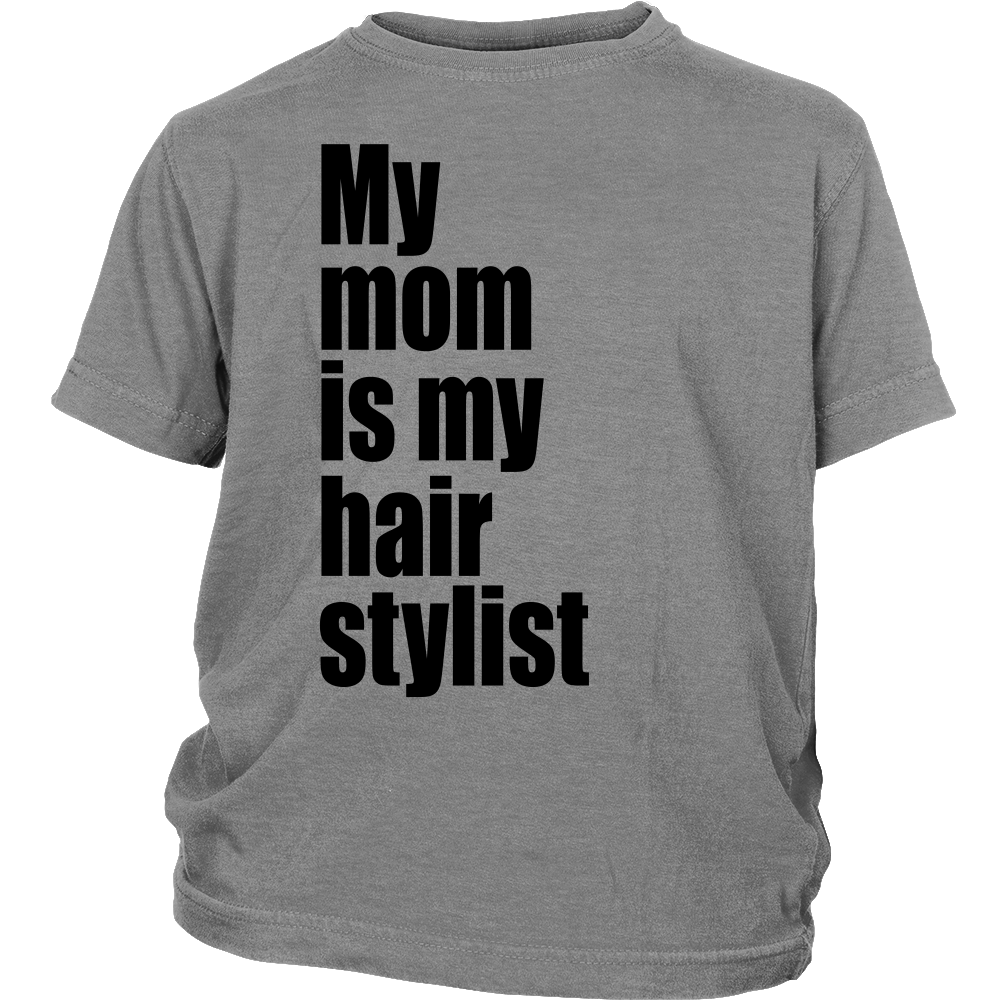Youth Tee "My Mom Is My Hair Stylist" (black print)