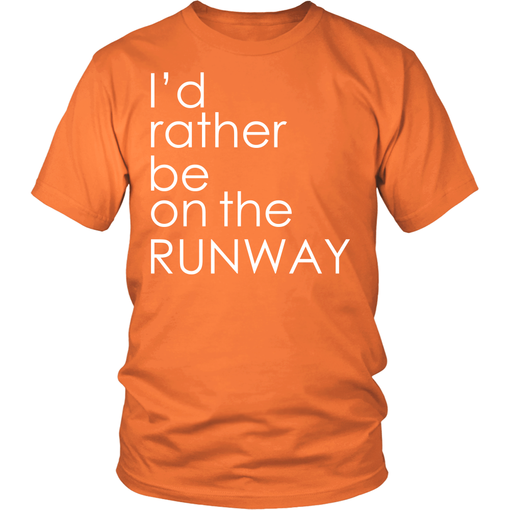 Youth & Adult Tee "I'd Rather Be On The Runway" (white print)