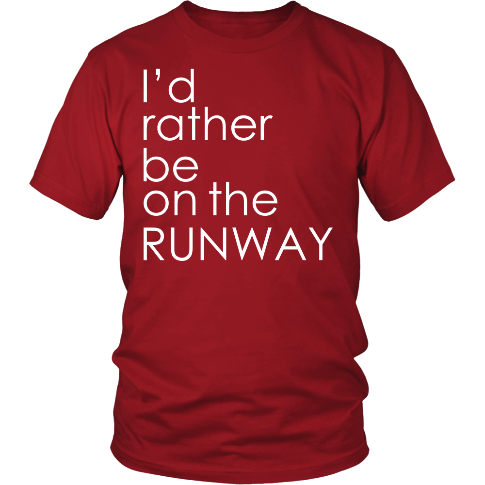 Youth & Adult Tee "I'd Rather Be On The Runway" (white print)