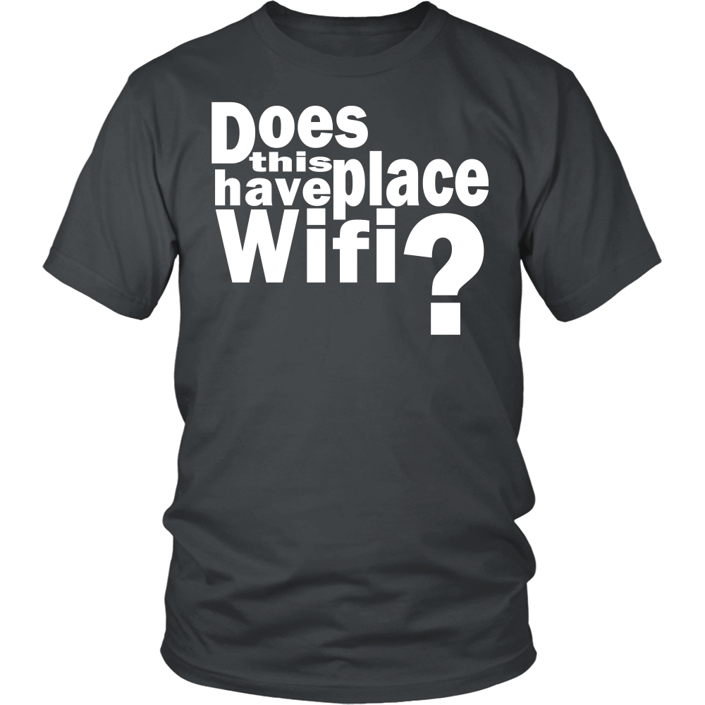 Youth & Adult Tee "Does This Place Have Wifi?" (white print)