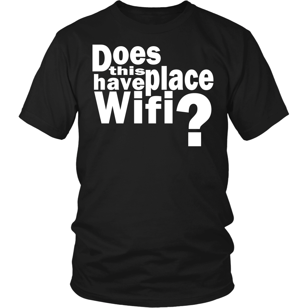 Youth & Adult Tee "Does This Place Have Wifi?" (white print)
