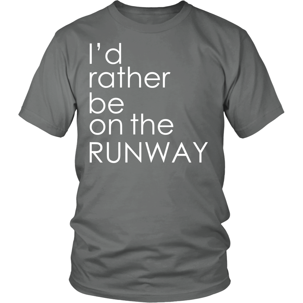 Youth & Adult Tee "I'd Rather Be On The Runway" (white print)