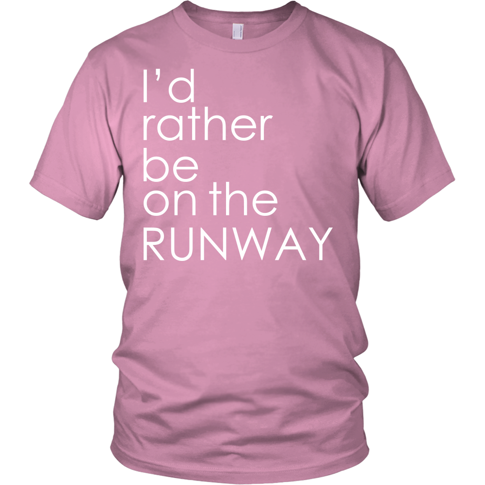 Youth & Adult Tee "I'd Rather Be On The Runway" (white print)