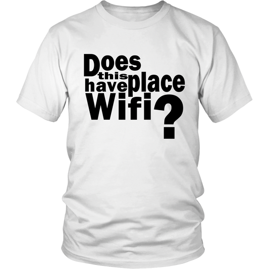 Youth & Adult Tee "Does This Place Have Wifi?" (black print)