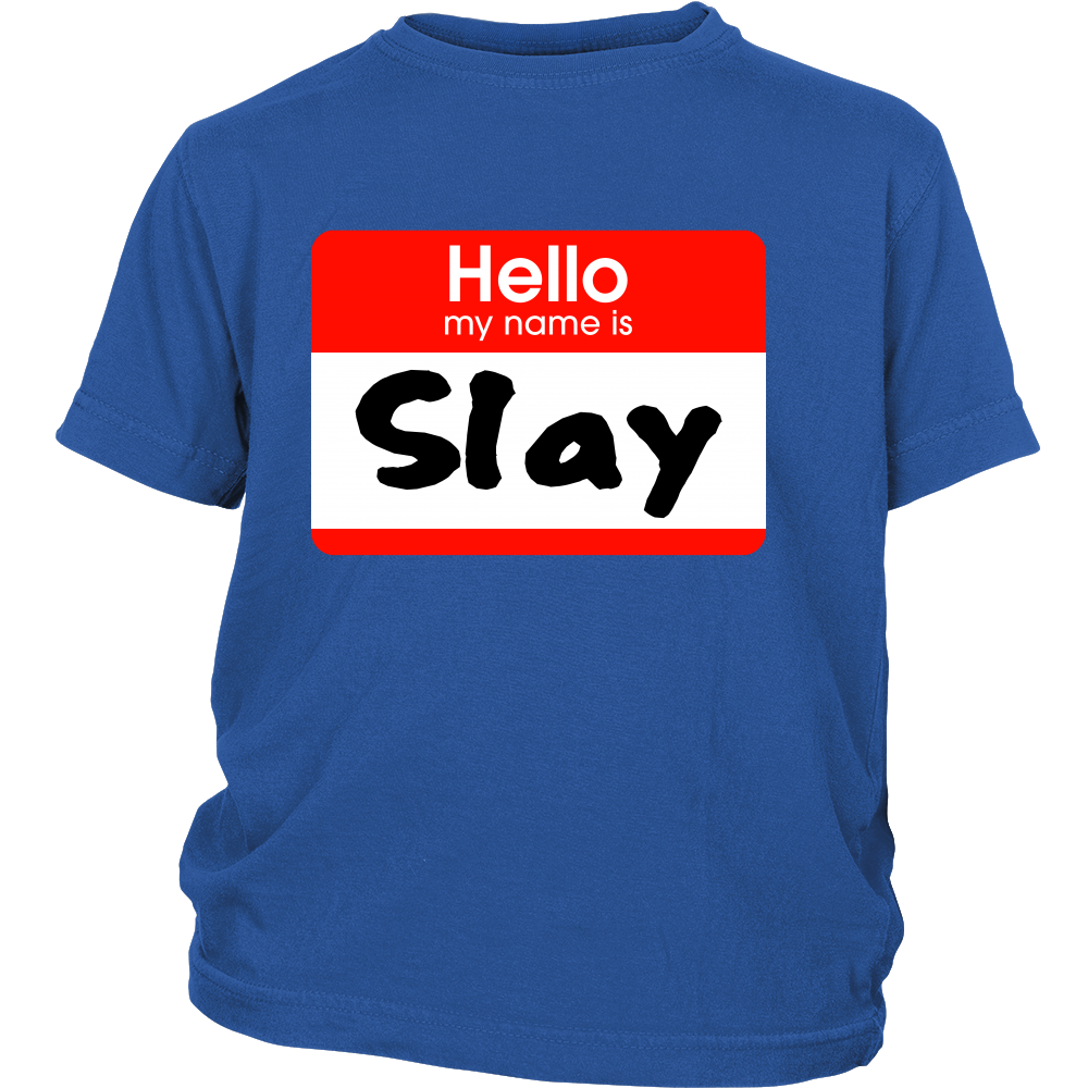 Youth & Adult Tee "Hello My Name Is SLAY"