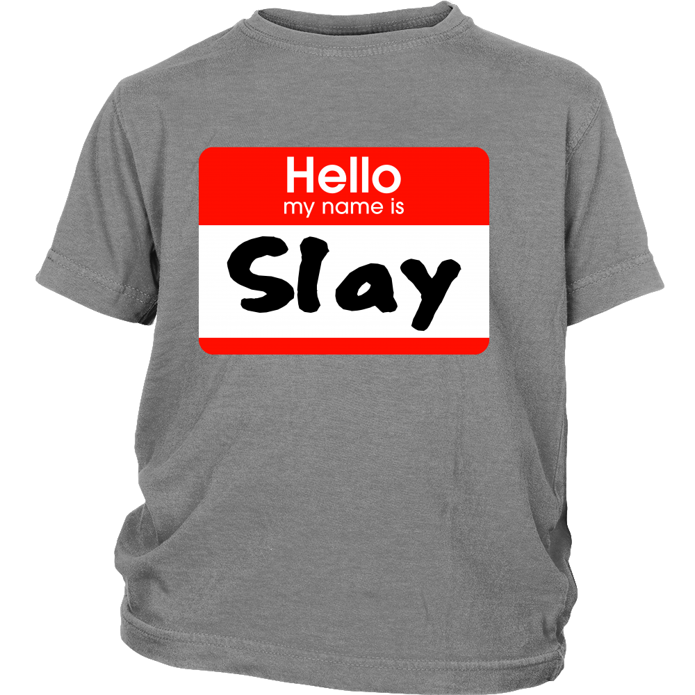 Youth & Adult Tee "Hello My Name Is SLAY"