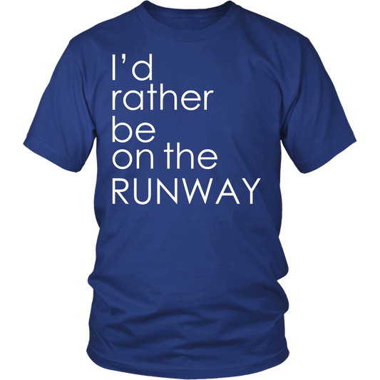 Youth & Adult Tee "I'd Rather Be On The Runway" (white print)