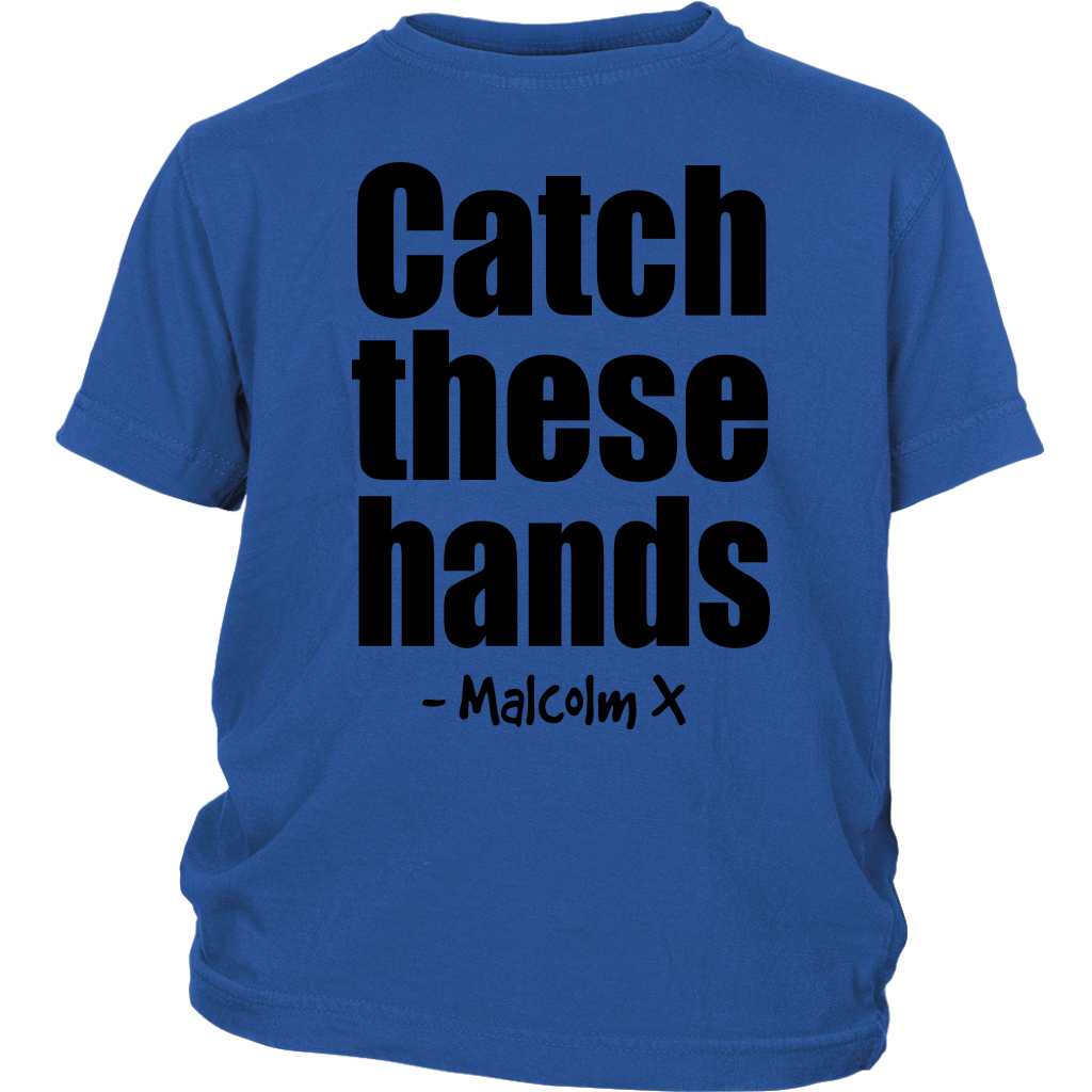 Youth & Adult Tee "Catch These Hands" (black print)