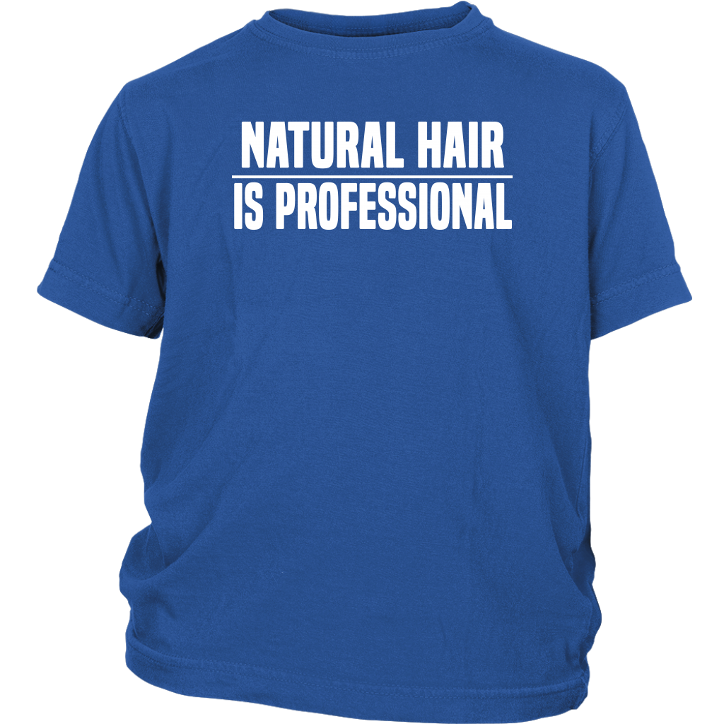 Youth & Adult Tee "Natural Hair Is Professional" (white ink)
