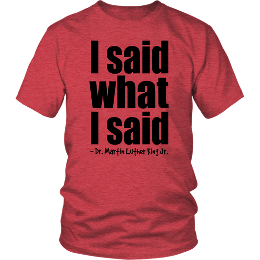 Youth & Adult Tee "I Said What I Said" (black print)